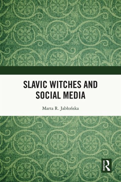 Slavic Witches and Social Media (eBook, ePUB) Slavic Witches and Social Media (eBook, ePUB)
