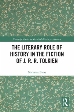 The Literary Role of History in the Fiction of J. R. R. Tolkien (eBook, PDF) - Birns, Nicholas
