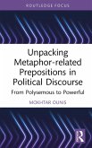 Unpacking Metaphor-related Prepositions in Political Discourse (eBook, PDF) Unpacking Metaphor-related Prepositions in Political Discourse (eBook, PDF)