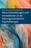 Neue Entwicklungen und Innovationen in der Klärungsorientierten Psychotherapie