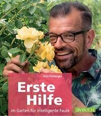 Erste Hilfe im Garten für intelligente Faule - Ploberger, Karl