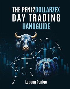 The Peni2Dollarzfx Day Trading Handguide (eBook, ePUB) - Penigo, Leguan