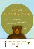 Wunder entstehen in dir! Das Gefühlstagebuch für Kinder um Achtsamkeit, Selbstvertrauen und Dankbarkeit zu stärken.