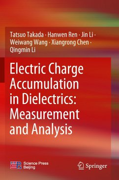 Electric Charge Accumulation in Dielectrics: Measurement and Analysis - Takada, Tatsuo;Ren, Hanwen;Li, Jin