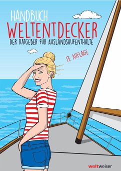 Handbuch Weltentdecker. Der Ratgeber für Auslandsaufenthalte - Terbeck, Thomas;weltweiser-Team