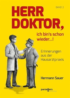 Herr Doktor, ich bin´s schon wieder ...! - Sauer, Dr. Hermann