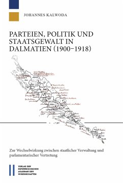 Parteien, Politik und Staatsgewalt in Dalmatien (1900¿1918) - Kalwoda, Johannes