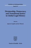 Dictatorship, Democracy, and Transitional Justice in Global Legal History.