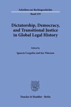 Dictatorship, Democracy, and Transitional Justice in Global Legal History.