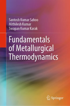 Fundamentals of Metallurgical Thermodynamics (eBook, PDF) - Sahoo, Santosh Kumar; Kumar, Mithilesh; Karak, Swapan Kumar