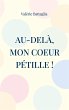Au-delà, mon coeur pétille ! - Bild 1