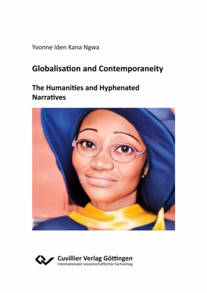Globalisation and Contemporaneity: The Humanities and Hyphenated Narratives Globalisation and Contemporaneity: The Humanities and Hyphenated Narratives