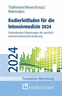 Kodierleitfaden für die Intensivmedizin 2024 - Thalheimer, Markus;Meyer, F. Joachim;Kreutz, Claus-Peter