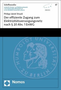 Der effiziente Zugang zum Elektrizitätsversorgungsnetz nach § 20 Abs. 1 EnWG - Strauß, Philipp Jakob