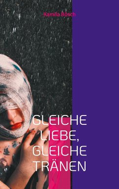 Gleiche Liebe, gleiche Tränen - Bösch, Kamila