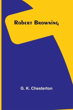 Robert Browning - Chesterton, G. K.