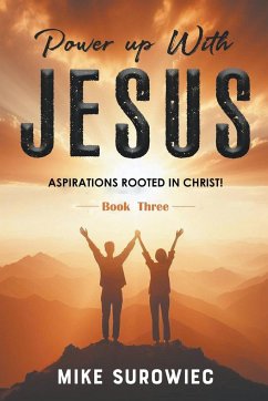 Power Up With Jesus - Book Three - Surowiec, Mike