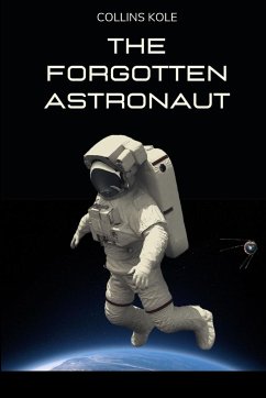 The Forgotten Astronaut - Collins, Kole