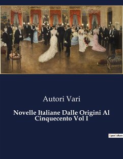 Novelle Italiane Dalle Origini Al Cinquecento Vol I - Vari, Autori