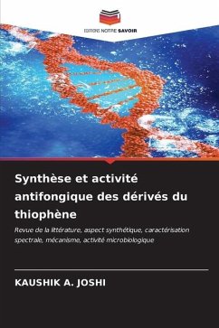 Synthèse et activité antifongique des dérivés du thiophène - JOSHI, KAUSHIK A.