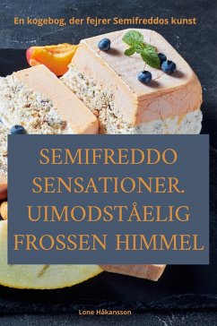 SEMIFREDDO SENSATIONER. UIMODSTÅELIG FROSSEN HIMMEL - Lone Håkansson