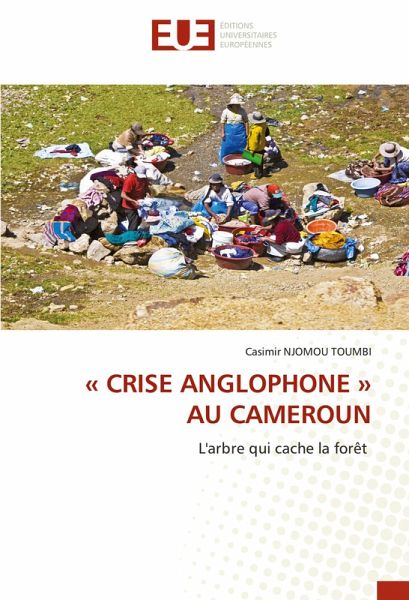 ' CRISE ANGLOPHONE ' AU CAMEROUN ' CRISE ANGLOPHONE ' AU CAMEROUN