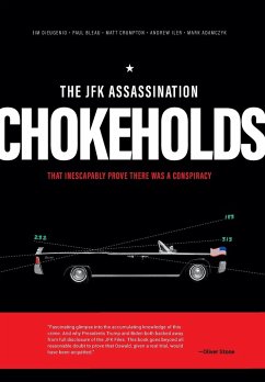 The JFK Assassination Chokeholds - Dieugenio, James; Bleau, Paul; Crumpton, Matt