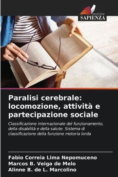 Paralisi cerebrale: locomozione, attività e partecipazione sociale - Correia Lima Nepomuceno, Fabio;Veiga de Melo, Marcos B.;L. Marcolino, Alinne B. de