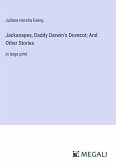 Jackanapes, Daddy Darwin's Dovecot; And Other Stories