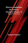 ¿uvres complètes de Gustave Flaubert (Tome 7)