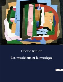Les musiciens et la musique - Berlioz, Hector