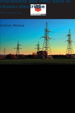 Placement des PMU dans le réseau électrique - Mishra, Ashish