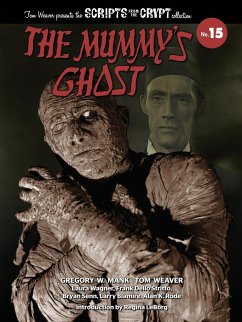 The Mummy's Ghost - Scripts from the Crypt Collection No. 15 - Mank, Gregory W.; Weaver, Tom