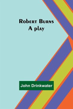 Robert Burns - Drinkwater, John