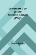 Le roman d'un jeune homme pauvre (Play) - Bild 1