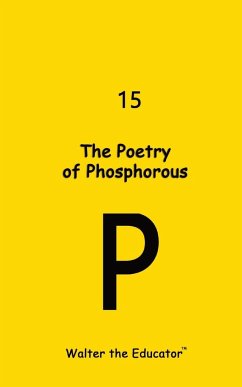 The Poetry of Phosphorous - Walter the Educator