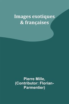 Images exotiques & françaises - Mille, Pierre