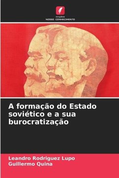 A formação do Estado soviético e a sua burocratização - Rodríguez Lupo, Leandro;Quiña, Guillermo