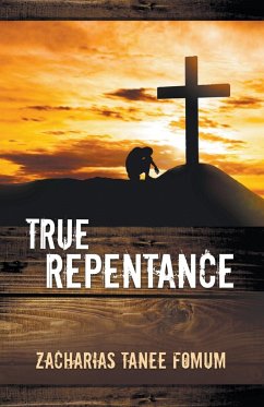 True Repentance - Fomum, Zacharias Tanee