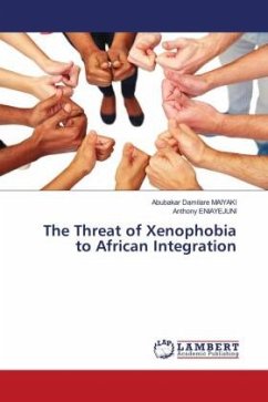 The Threat of Xenophobia to African Integration - MAIYAKI, Abubakar Damilare;ENIAYEJUNI, Anthony