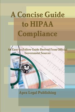 A Concise Guide to HIPAA Compliance - Legal Publishing, Apex