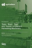 'Eyes', 'Brain', 'Feet' and 'Hands' of Efficient Harvesting Machinery