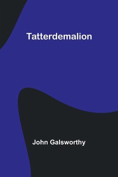 Tatterdemalion - Galsworthy, John