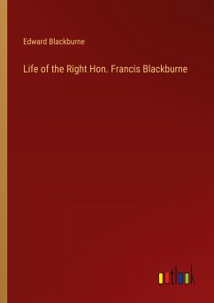 Life of the Right Hon. Francis Blackburne