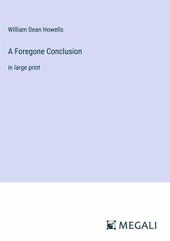 A Foregone Conclusion - Howells, William Dean