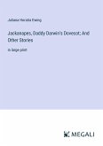Jackanapes, Daddy Darwin's Dovecot; And Other Stories