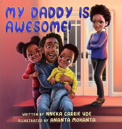 My Daddy Is Awesome! - Ude, Nneka Carrie