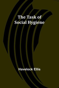 The Task of Social Hygiene - Ellis, Havelock