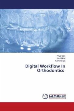 Digital Workflow In Orthodontics - Jain, Priyal;Mittal, Kimi;Bajaj, Kamal