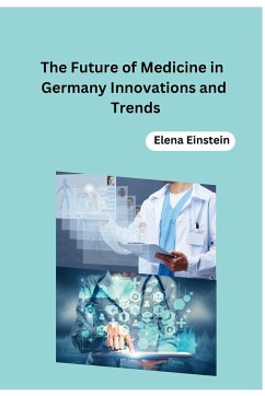 The Future of Medicine in Germany Innovations and Trends - Elena Einstein